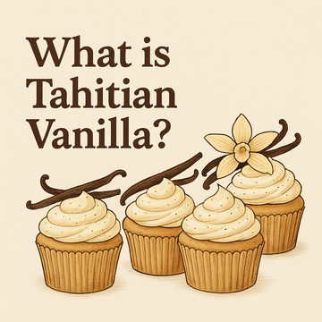 What is Tahitian Vanilla? Everything You Need to Know